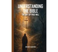 Understanding the Bible: The Gift of Free Will