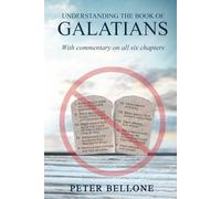 Understanding the Book of Galatians: With Commentary on all six chapters by Mr. David Johnson, pastor with Chruch of God, A Worldwide Association