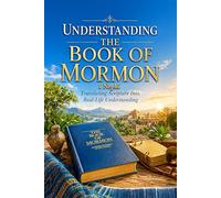 Understanding the Book of Mormon: Translating Scripture Into Real-Life Understanding: 1 Nephi (Religion)