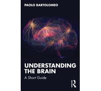 Understanding the Brain : A Short Guide