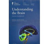 Understanding the Brain: Parts 1 - 3 (The Great Courses)