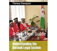 Understanding the Burundi Legal System: A Practical Guide