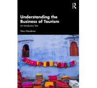 Understanding the Business of Tourism : An Introductory Text