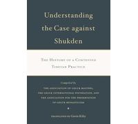 Understanding the Case Against Shukden: The History of a Contested Tibetan Practice