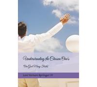 Understanding the Chosen One's: "One God Many Faiths"