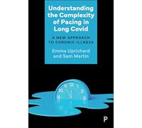 Understanding the Complexity of Pacing in Long Covid: A New Approach to Chronic Illness