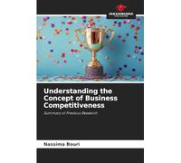 Understanding the Concept of Business Competitiveness: Summary of Previous Research