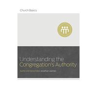 Understanding the Congregation's Authority (Church Basics)
