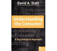 Understanding the Consumer: A Psychological Approach