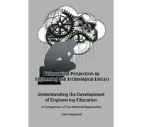 Understanding the Development of Engineering Education: A Comparative Study of Two Approaches (Philosophical Perspectives On Engineering And Technological Literacy)