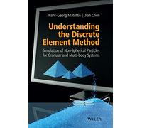 Understanding the Discrete Element Method – Simulation of Non-Spherical Particles – Wiley-VCH