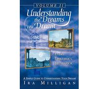 Understanding the Dreams You Dream Volume 2: Every Dreamer's Handbook