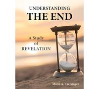 Understanding the End: A Study of Revelation