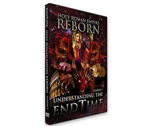 Understanding the End Time: Holy Roman Empire Reborn, Level I, Lesson VII, Updated Edition