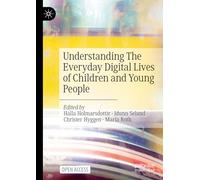 Understanding The Everyday Digital Lives of Children and Young People