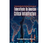 Understanding the Evolving Landscape of Cyberattacks on American Critical Infrastructure