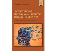 Understanding the Financial Industry Through Linguistics: How Applied Linguistics Can Prevent Financial Crisis