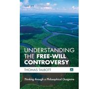 Understanding the Free-Will Controversy: Thinking through a Philosophical Quagmire (Cascade Companions)