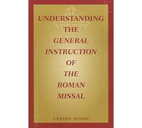 Understanding the General Instruction of the Roman Missal