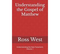 Understanding the Gospel of Matthew: Understanding the New Testament, Volume 1