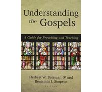 Understanding the Gospels: A Guide for Preaching and Teaching