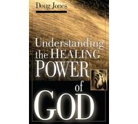 Understanding the Healing Power of God