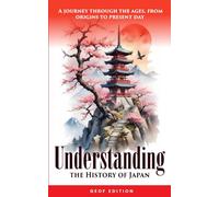 Understanding the History of Japan: A journey through the ages, from origins to present day