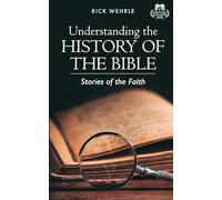 Understanding the History of the Bible: Stories of the Faith