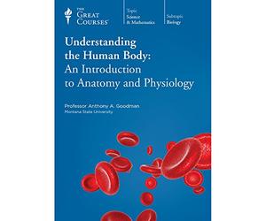 Understanding the Human Body: An Introduction to Anatomy and Physiology by An...