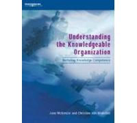 Understanding the Knowledgeable Organization: Nurturing Knowledge Competence