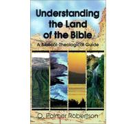 Understanding the Land of the Bible, A Biblical-Theological Guide