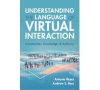 Understanding the Language of Virtual Interaction : Communities, Knowledge, and Authority