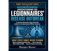 UNDERSTANDING THE LEGIONNAIRES' DISEASE OUTBREAK: A Serious Bacterial Lung Infection Linked to Contaminated Water Systems. Plain-English answers to the questions you actually have.