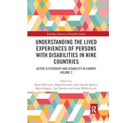 Understanding the Lived Experiences of Persons with Disabilities in Nine Countries: Active Citizenship and Disability in Europe Volume 2 (Routledge Advances in Disability Studies)