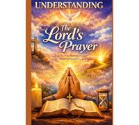 Understanding The Lord's Prayer: How To Pray, Names of God, Consecration, Affirmations, and more!