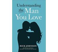 Understanding the Man You Love