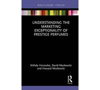 Understanding the Marketing Exceptionality of Prestige Perfumes