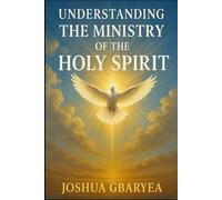 Understanding the Ministry of the Holy Spirit (Prayer and Healing)