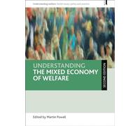 Understanding the mixed economy of welfare (second edition) (Understanding Welfare: Social Issues, Policy and Practice)
