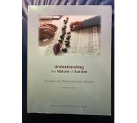 Understanding the Nature of Autism: A Guide to the Autism Spectrum Disorders