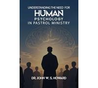 Understanding the Need for Human Psychology in Pastoral Ministry