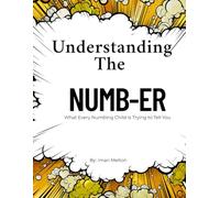 Understanding The Numb-er: A Guide to the Child Who Went Quiet to Survive