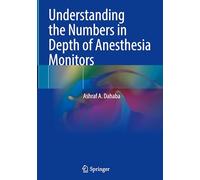 Understanding the Numbers in Depth of Anesthesia Monitors