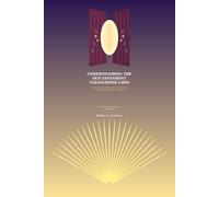 UNDERSTANDING THE OLD TESTAMENT CLEANLINESS LAWS: Connecting the Old and New Testaments What God Was Really Teaching