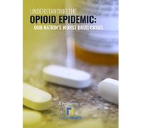 Understanding The Opioid Epidemic: Our Nation's Worst Drug Crisis