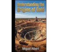 Understanding the Origins of Gold