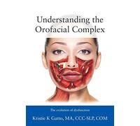 Understanding the Orofacial Complex: The Evolution of Dysfunction