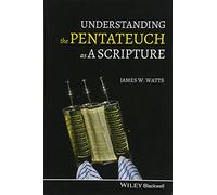 Understanding the Pentateuch as a Scripture