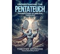 Understanding The Pentateuch: Foundations of Biblical Theology (Academic Books for Bible Students)