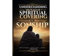 Understanding The Place of Spiritual Covering: Sonship